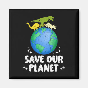 Save Our Planet Dinosaur Kids Cute Earth Day Girls Magnet