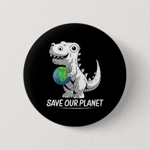 Save Our Planet Earth Day Trex Environment Kidstod 6 Cm Round Badge