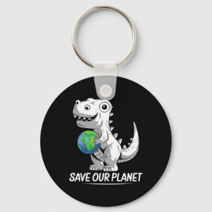 Save Our Planet Earth Day Trex Environment Kidstod Key Ring