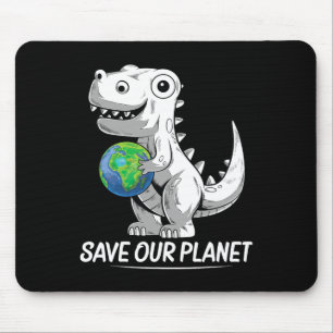 Save Our Planet Earth Day Trex Environment Kidstod Mouse Pad