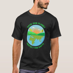 Save Our Planet Global Warming Climate Change Aw T-Shirt