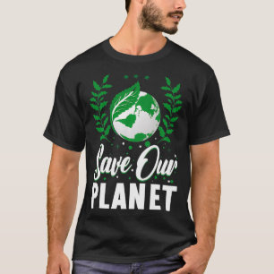Save Our Planet Nature Save Conservation Earth Day T-Shirt