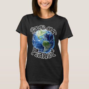 Save our planet T-Shirt