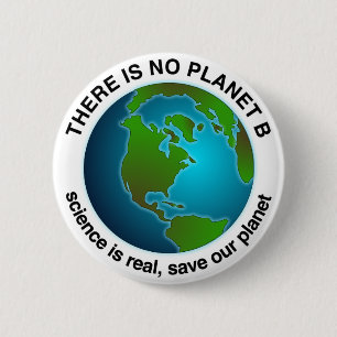 Save Our Planet There is no Planet B 6 Cm Round Badge