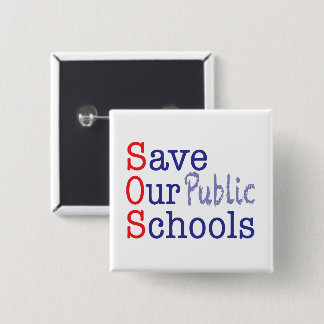 Save Our Public Schools SOS 15 Cm Square Badge