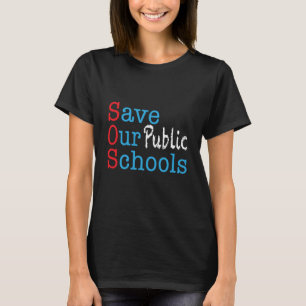 Save Our Public Schools SOS T-Shirt