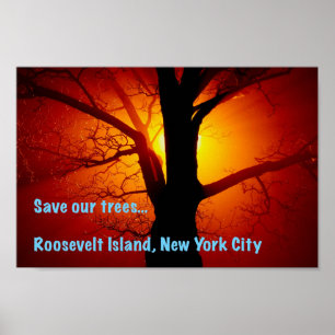 Save our trees, Roosevelt Island, New York City Poster