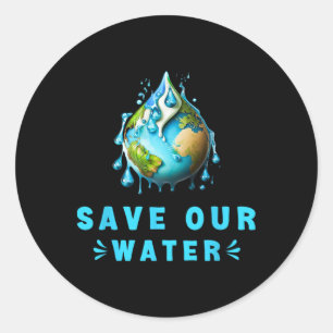 Save Our Waters Earth Day Clean Water Conservation Classic Round Sticker