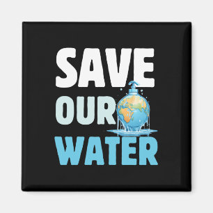 Save Our Waters Earth Day Clean Water Magnet