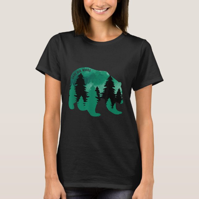 Save Our Woods Environmental Protection Bear Grizz T-Shirt (Front)