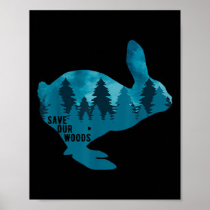 Save Our Woods Environmental Protection Rabbit Nat Poster