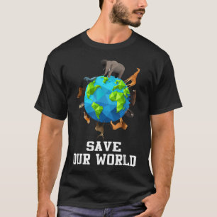 Save Our World Animals Around The Earth Funny T-Shirt