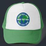Save planet earth trucker hat with custom text<br><div class="desc">Round planet earth trucker hat with custom text. Blue and green globe logo with white text template. Create caps for global warming,  climate change environmental issues,  nature preserve,  green energy,  forrest protection,  protests,  plastic soup,  recycle,  recycling etc. Land sea drawing. Save the planet,  save the earth! Custom headwear.</div>