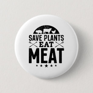 Save Plants Eat Meat Byrbecue Cooking Byrbecue Che 6 Cm Round Badge