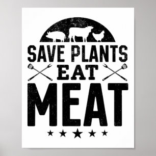 Save Plants Eat Meat Byrbecue Cooking Byrbecue Che Poster