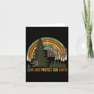 Save Protect The Earth Make Everyday Earth Day Sun Card