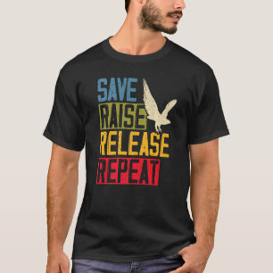 Save Raise Release Repeat Falconry Falcon Master F T-Shirt