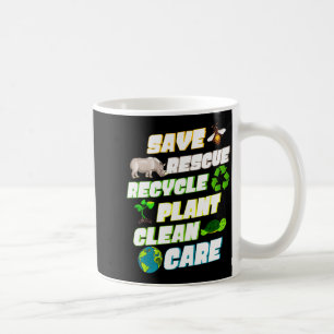 Save Rescue Recycle Plant Clean Care Earth Day Cla Coffee Mug