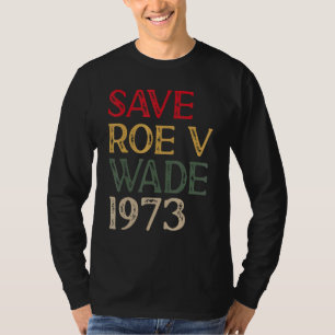 Save Roe V Wade Pro Choice Protest Feminist T-Shirt