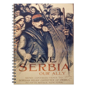 'Save Serbia Our Ally', poster, 1915 (litho) Notebook