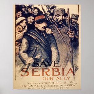 'Save Serbia Our Ally', poster, 1915 (litho) Poster
