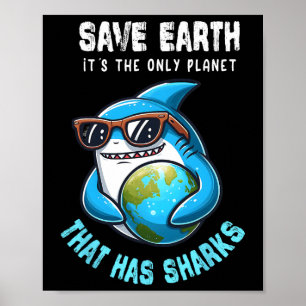 Save Shark Earth Day Restore Earth Shark Day Envir Poster