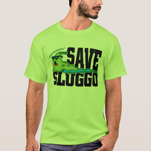 Save Sluggo-lg T-Shirt (Front)
