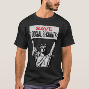 Save Social Security -statue Of Liberty - Resist T T-Shirt