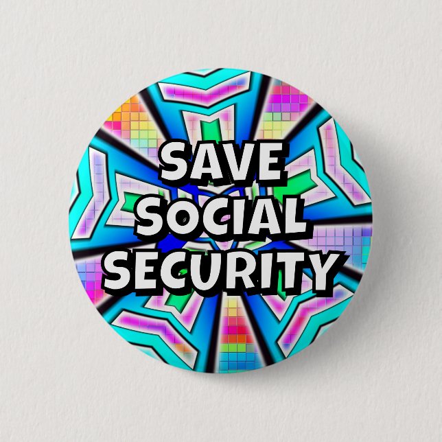 SAVE SOCIAL SECURITY (you may change the words) 6 Cm Round Badge (Front)