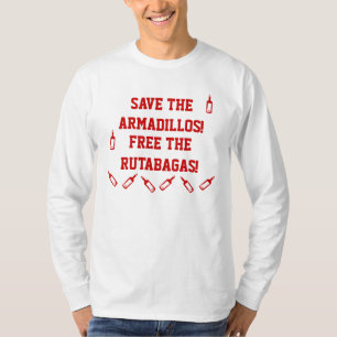SAVE THE ARMADILLOS! FREE THE RUTABAGAS! Tees