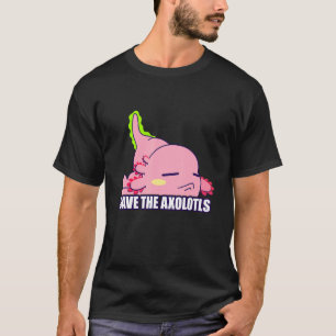 Save The Axolotls Kids Men Women Salamander T-Shirt