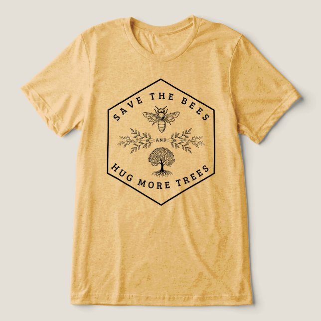  Save The Bees And Hug More Trees Tri-Blend Shirt (Design Front)