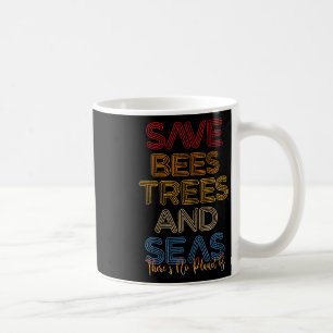 Save The Bees And Seas Earth Day Coffee Mug