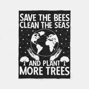 Save The Bees Clean The Seas Plant More Trees Eart Fleece Blanket