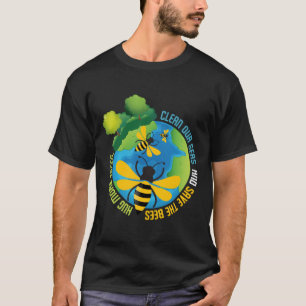 Save The Bees - Environmental Protection Earth Day T-Shirt