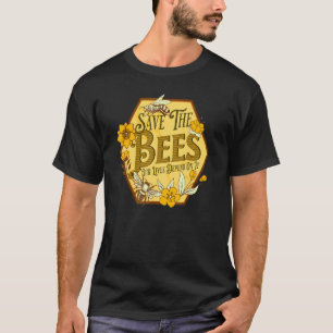 Save The Bees Honey Bee Keeper Farmer Nature Hive T-Shirt