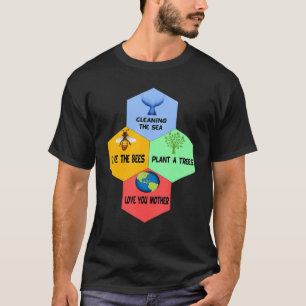 Save The Bees Plant A Trees Clean The Seas Love Yo T-Shirt