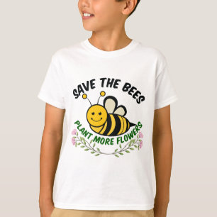 Save the Bees Plant More Flowers T-Shirt