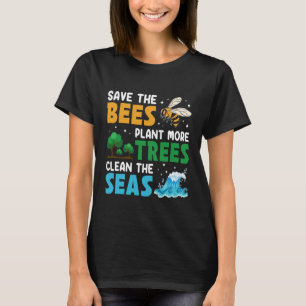 Save The Bees Plant More Trees Earth Day T-Shirt