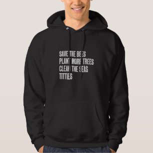 Save The Bees Save The Bees Plant More Trees Hoodie