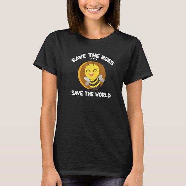 Save The Bees Save The World Beekeeper Beekeeping  T-Shirt (Front)