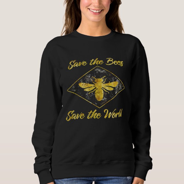 Save The Bees Save The World Environmental Beekeep Sweatshirt (Front)