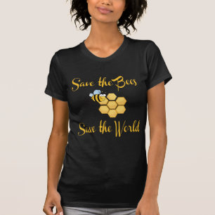 Save the Bees Save the World T-Shirt