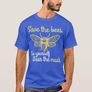 Save the bees save yourself wear the mask T-Shirt