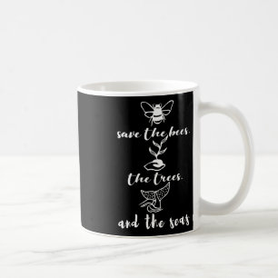 Save The Bees Trees And Seas Environmental Day Ear Coffee Mug