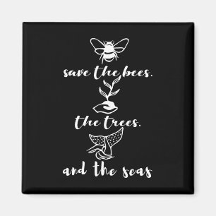 Save The Bees Trees And Seas Environmental Day Ear Magnet