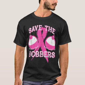 Save The Bobbers Breast Cancer Awareness Fishing L T-Shirt