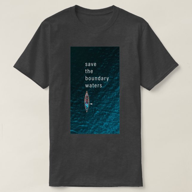 Save the Boundary Waters 1 T-Shirt (Design Front)