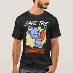 Save The Carrot Save The Bunnies Vegetable Carrots T-Shirt