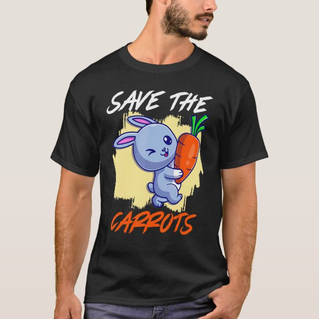Save The Carrot Save The Bunnies Vegetable Carrots T-Shirt (Front)